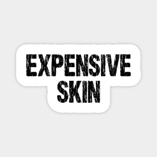 Expensive Skin Tattoo Lover Magnet