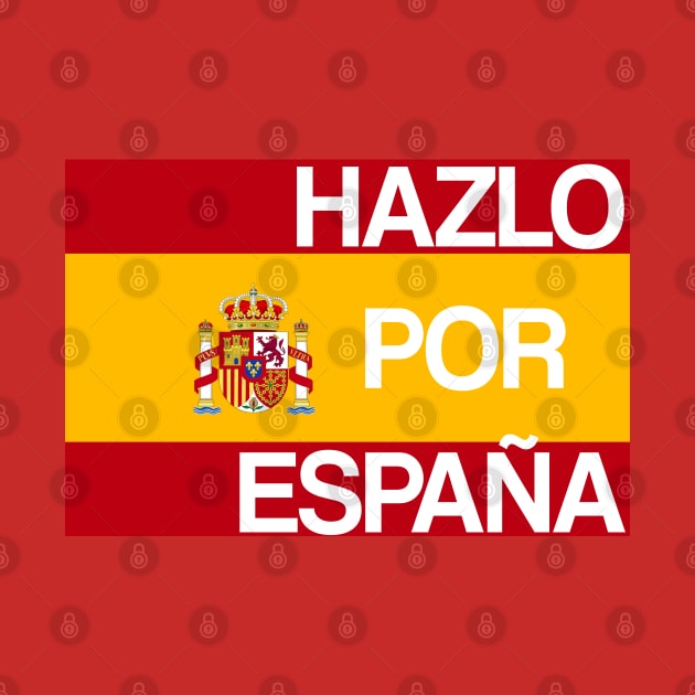 Hazlo por España! Do it for Spain original meme design by sanastyle