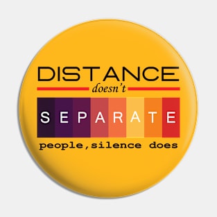 Distance doesn't separate people, silence does. Inspirational Quote! Pin