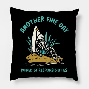 Another fine day ruined by responsibilities - funny Skelton Pillow