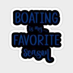 Boating Is My Favorite Season Boat Captain Magnet