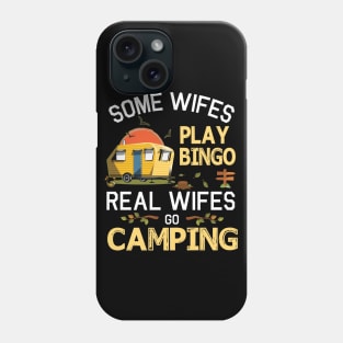 Some Wifes Play Bingo Real Wifes Go Camping Happy Summer Camper Gamer Vintage Retro Phone Case