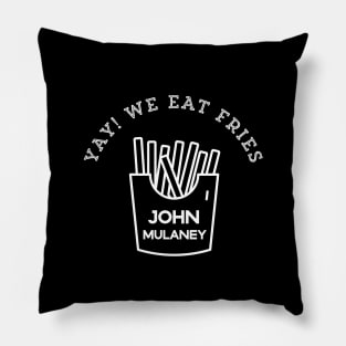 We Eat Fries Pillow