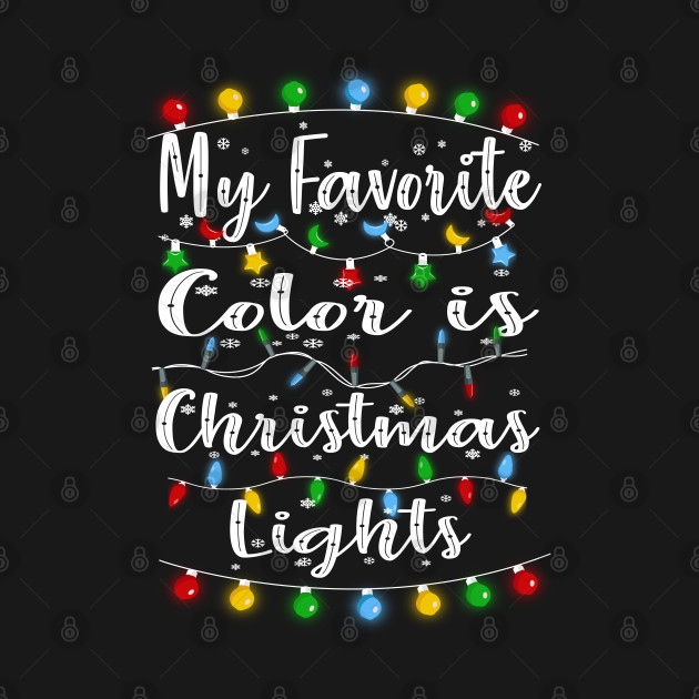 Disover My Favorite Color Is Christmas Lights Funny family Pajama Xmas - My Favorite Color Is Christmas Lights - T-Shirt