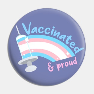 Vaccinated & proud (trans) Pin