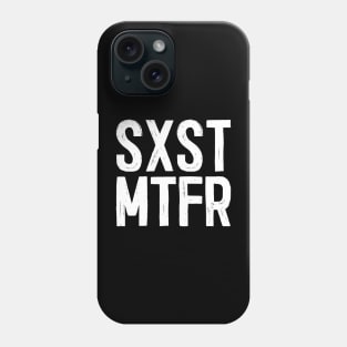 SXST MTFR Phone Case