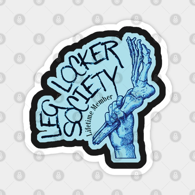 Leg locker society Magnet by idontwannawait