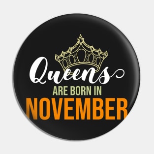 Queens are born in November Pin