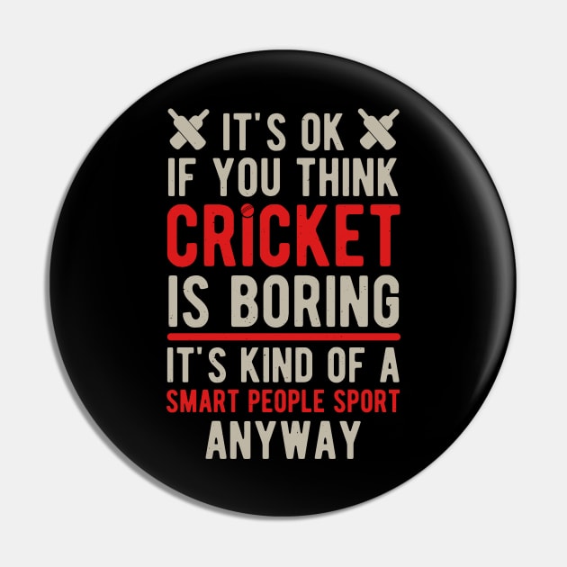 Funny Cricket Gift Pin by Crea8Expressions