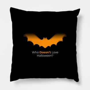 Who Doesn't Love Halloween? Pillow