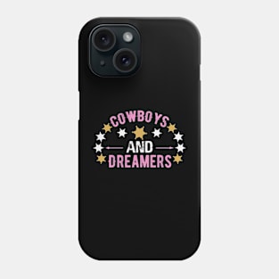 Cowboy and Dreamers by Rowdy Roads Phone Case