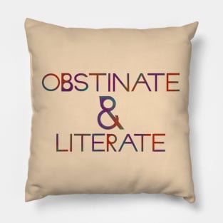 Obstinate and Literate Pillow