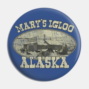 Mary's Igloo Alaska 1900 Pin