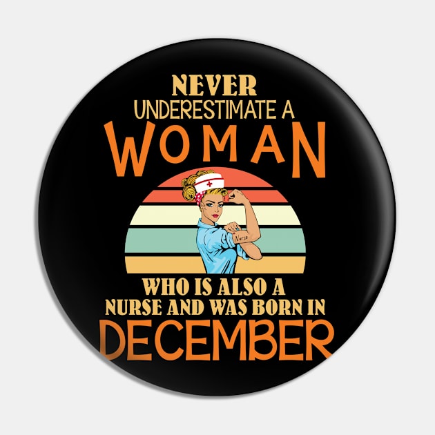 Never Underestimate A Woman Is A Nurse Was Born In December Pin by joandraelliot