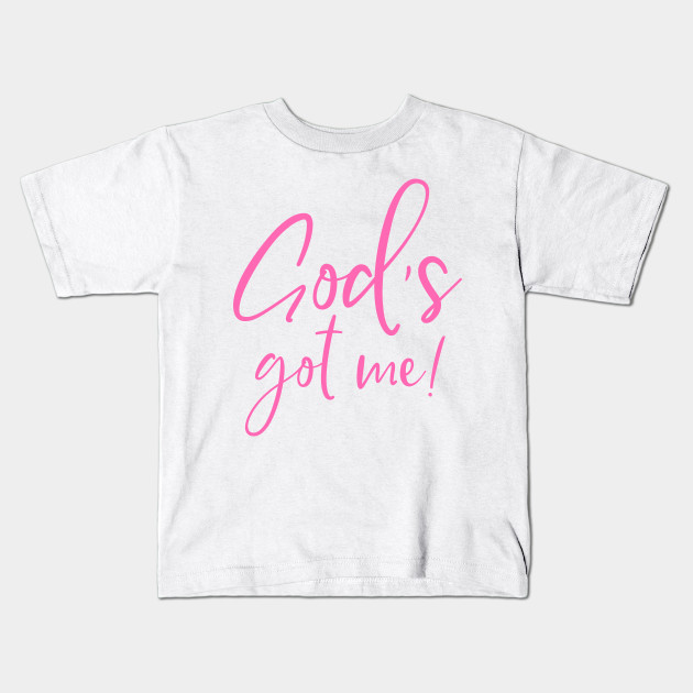 God S Got Me Christian Gift Ideas Christian Clothing Kids T