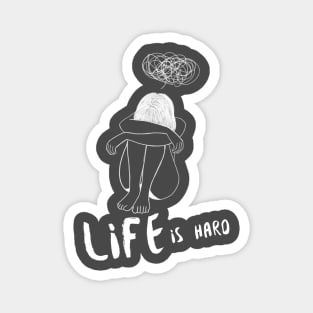 Life is Hard Sad Girl Magnet