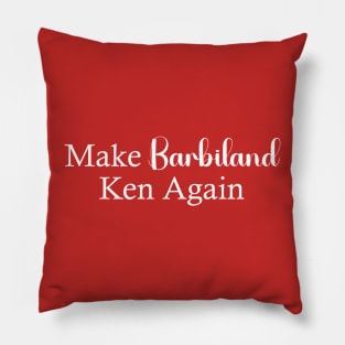 Make Barbieland Ken Again: A Political Design Pillow