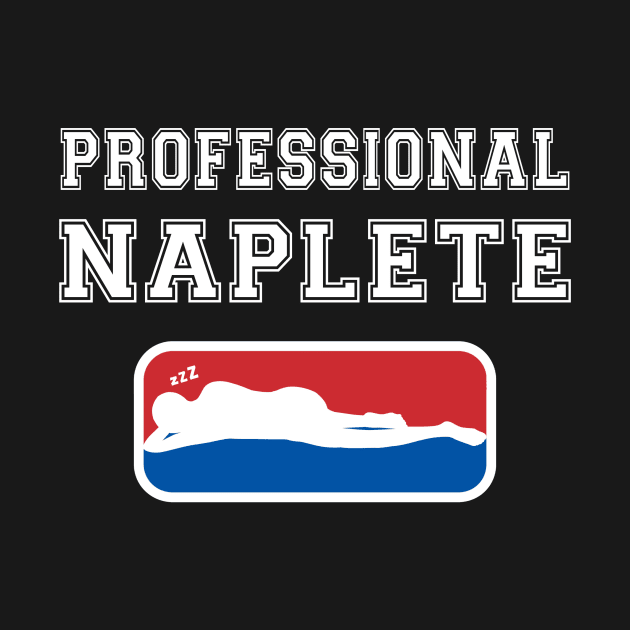 Professional Naplete by ggshirts