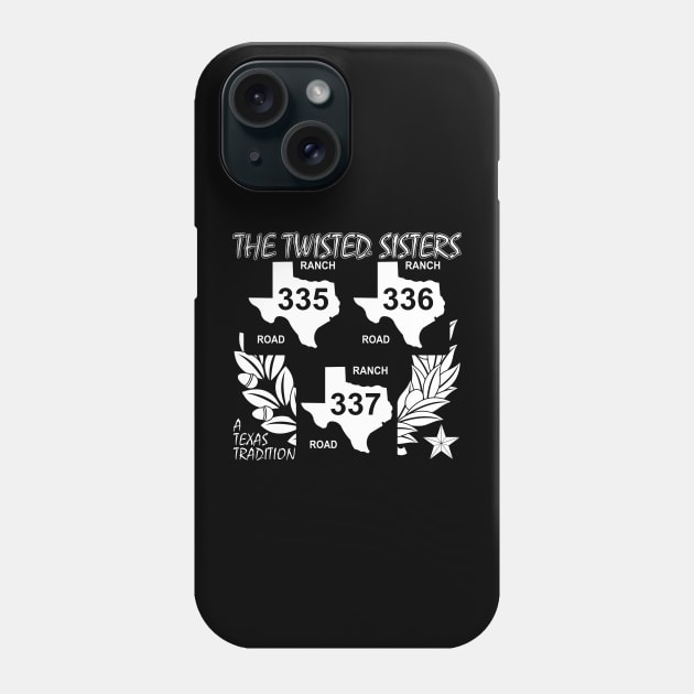 Texas Twisted Sisters Roads Dark Phone Case by Wolfhoundjack