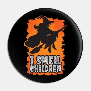 'I Smell Children Witches' Awesome Costume Halloween Pin