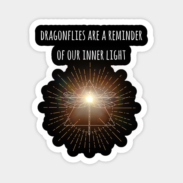 Dragonflies are a reminder Magnet by Paciana Peroni