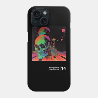 You're Dead - Minimalist Graphic Artwork Design Phone Case