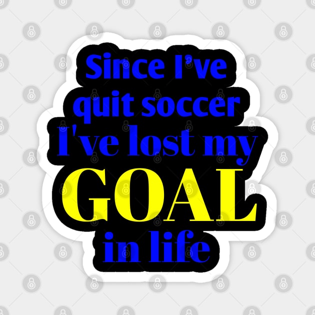 Funny and Creative Football/Soccer Life Pun Magnet by Normo Apparel