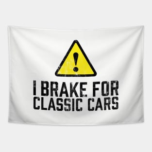 I Brake for Classic Cars Tapestry