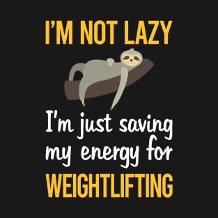 Saving Energy For Weightlifting Lifting T-Shirt