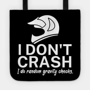 I dont crash I do random gravity checks Tote