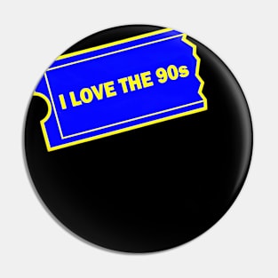 I Love the 90s Pin