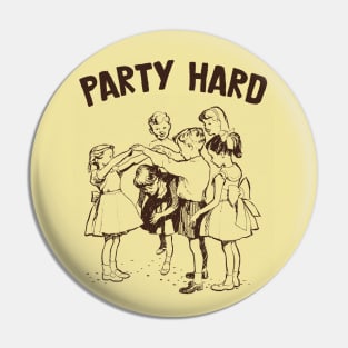 Party Hard - Funny Vintage Illustration Design Pin