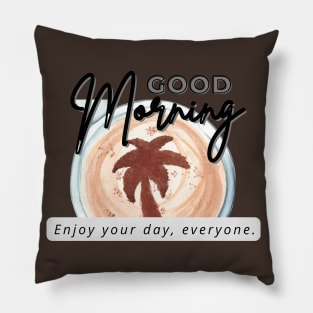 good morning coffee Pillow