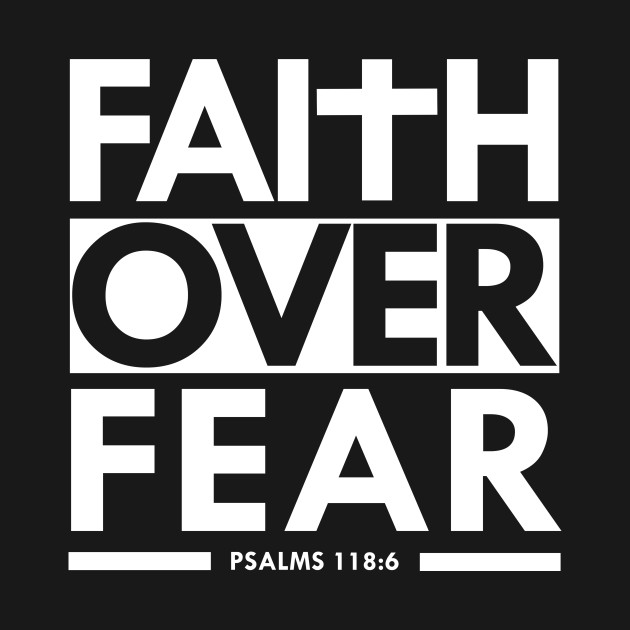 faith over fear bible scripture verse christian christian t