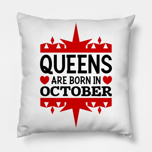 Queens are born in October Pillow by colorsplash