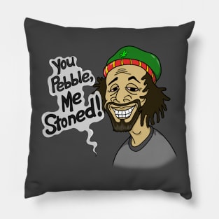 You Pebble Me Stoned Pillow