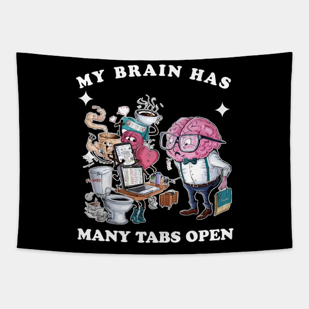 My brain has too many tabs open Tapestry by Qrstore