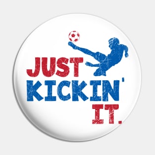 Soccer, Just Kickin' It. Red, White, & Blue © GraphicLoveShop Pin