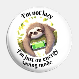 I'm not lazy, I'm just on energy saving mode - black pattern Pin