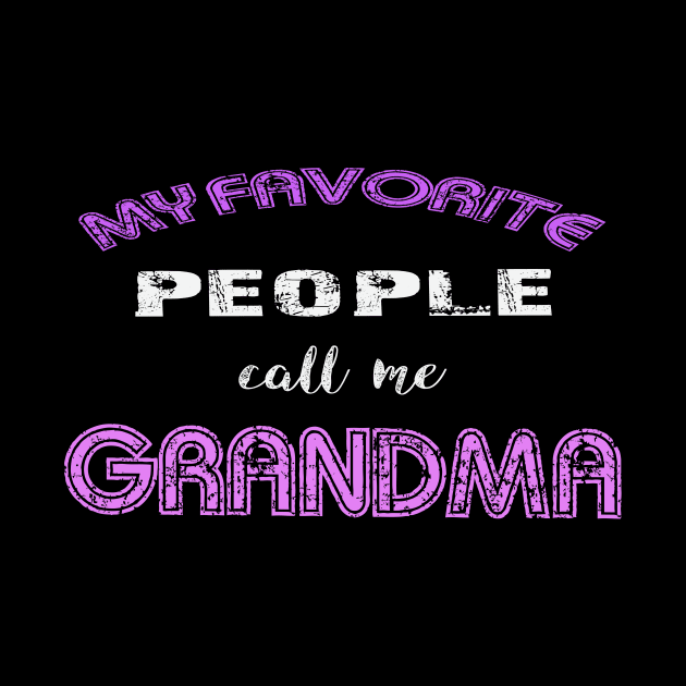 my favorite people call me grandma by Vitarisa Tees