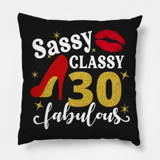 Sassy classy 30 fabulous Pillow