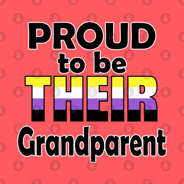 Proud to be THEIR Grandparent (Nonbinary Pride) by DraconicVerses