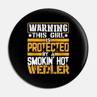 Warning This Is Protected By A Smokin Hot Welder Pin