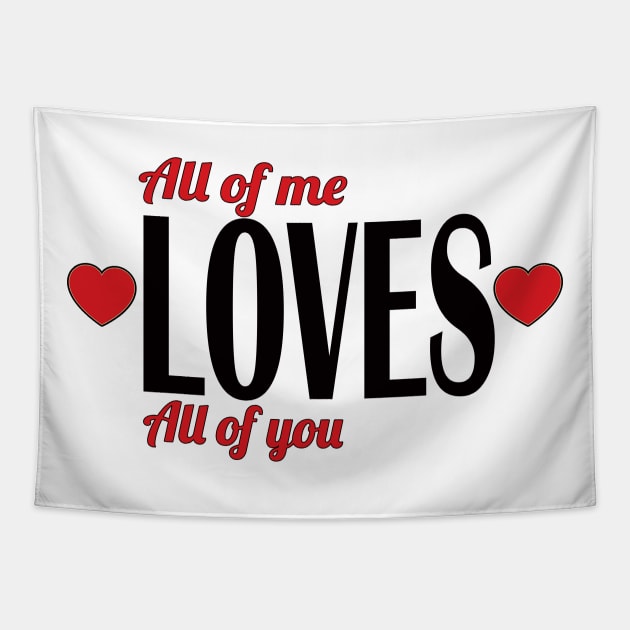 Valentine day gift,cute hearts for love, All of me, love all of you Tapestry by sayed20