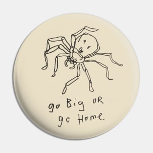 go big or go home Pin