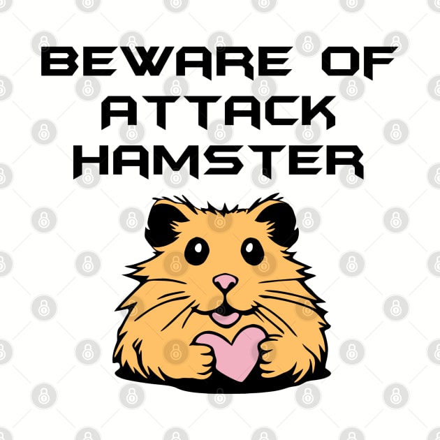 Beware of Attack Hamster by KayBee Gift Shop