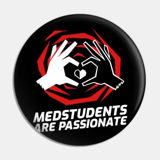 Medstudents Are Passionate - Medical Student In Medschool Funny Gift For Nurse & Doctor Medicine Pin