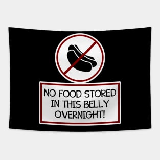 No Food Stored in this Belly Overnight Tapestry