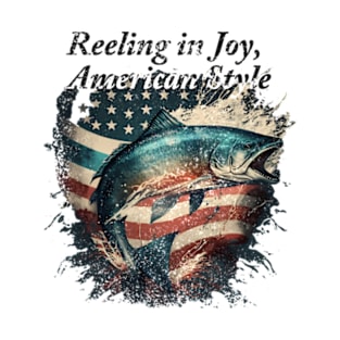 Reeling in Joy, American Style T-Shirt