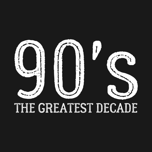 90's The greatest decade Vintage text Birthday Gift by GBDesigner